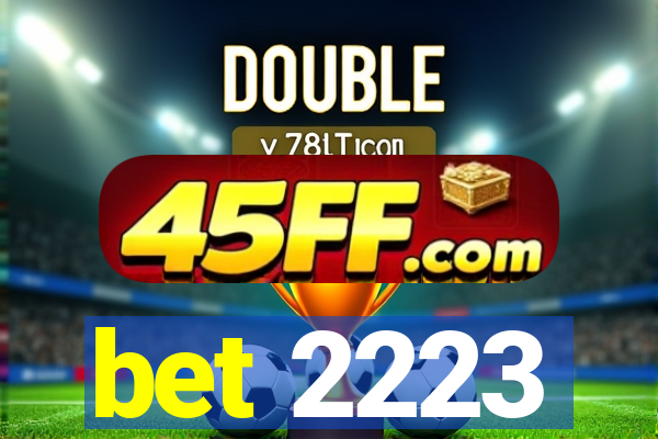 bet 2223